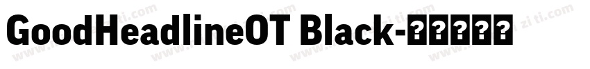 GoodHeadlineOT Black字体转换